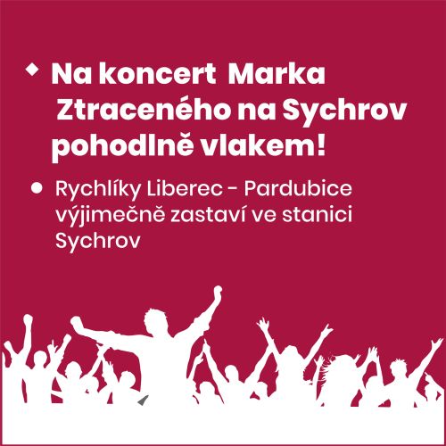 Koncert Marka Ztraceného. Mimořádné zastavení vybraných rychlíků na Sychrově.